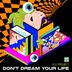 Cover art for Don't Dream Your Life