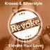 Cover art for "Kroose, Silverstyle — Elevate Your Love (Radio Edit)"