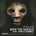 Cover art for "Wipe The Needle — Pulse feat. Tshaka Campbell (Main Mix)"