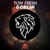 Cover art for "Tom Fresh — Goblin"