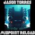 Cover art for "Jason Torres — Midpoint Reload"