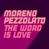 Cover art for "Moreno Pezzolato — The Word Is Love (Extended Mix)"