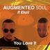 Cover art for "Augmented Soul, Kholi — You Love It (Extended)"