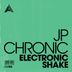 Cover art for "JP Chronic — Electronic Shake (Extended Mix)"