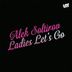 Cover art for "Alek Soltirov — Ladies Let's Go"