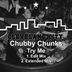 Cover art for "Chubby Chunks — Try Me (Original Mix)"