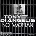 Cover art for "Tony Di Angelis — No Woman (Original Mix)"