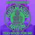 Cover art for "Matt Dawson — Too Good for Me (Original Mix)"