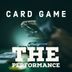 Cover art for "The Performance — Card Game"