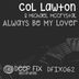 Cover art for "Col Lawton, Michael McCrystal — Always Be My Lover (La Riff Remix)"