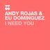 Cover art for "Andy Rojas, Eu Dominguez — I Need You (Original Mix)"