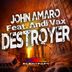 Cover art for "John Amaro — Destroyer (feat. Andi Vax)"