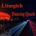 Cover art for "Liturgich — Dancing Quark"