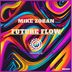 Cover art for "Mike Zoran — Future Flow (Radio Edit)"