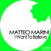 Cover art for "Matteo Marini — I Want to Believe (Radio-Edit)"