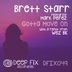 Cover art for "Brett Starr — Gotta Move On feat. Mark Perez (Wez BK Remix)"