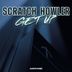 Cover art for "Scratch Howler — Get Up (Original Mix)"