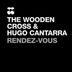 Cover art for "Hugo Cantarra, The Wooden Cross — Rendez-Vous (Original Mix)"