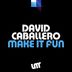 Cover art for "David Caballero — Make It Fun"