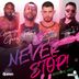 Cover art for Never Stop! feat. Gregorgus Geez