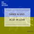 Cover art for "Dandi & Ugo — Acid in Love (Original Mix)"