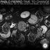 Cover art for "Pablo Fierro — Time To Change (Original Mix)"