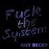 Cover art for "Guy Becky — Fuck the System"