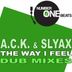 Cover art for "A.C.K., Slyax — The Way I Feel (Dub Club Mix)"