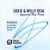 Cover art for "Lox D, Willy Real — Against the Time (Ioan Gamboa Remix)"