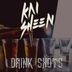 Cover art for "Kai Sheen — Drink Shots"