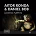 Cover art for "Aitor Ronda, Daniel Bob — Ghetto Puppets"