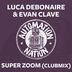 Cover art for "Luca Debonaire, Evan Clave — Super Zoom (Clubmix)"