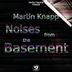 Cover art for "Martin Knapp — Noises from the Basement (Original Mix)"