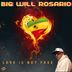 Cover art for "Big Will Rosario — Love Is Not Free"