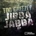 Cover art for "Too Greezey — Jibba Jabber"