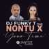 Cover art for "DJ Funky T — Your Time feat. Nontu X (DJ Funky T's Deeper Mix)"