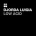 Cover art for "Djorda Luigia — Low Acid (Original Mix)"