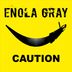 Cover art for "Enola Gray — Caution"