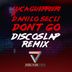 Cover art for "Luca Guerrieri, Danilo Seclì — Don't Go (Discoslap Remix)"