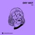 Cover art for "Dry Wet — Mig (Original Mix)"