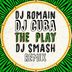 Cover art for "Dj Romain — The Play feat. Dj Cuba & Fresh Is Life (Main Vox mix) (Dj Smash)"