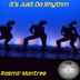 Cover art for "Rasmir Mantree — It's Just Da Rhythm (Just Da Mix) (Rasmir Mantree)"