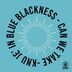 Cover art for "Knu Je' IN BLUEBLACKNESS — Can We Take (Love City Dub) (Bradford James)"