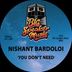 Cover art for "Nishant Bardoloi — You Don't Need (Edit)"