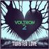 Cover art for "Voltron 2 — Twisted Love (Original Mix)"