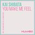 Cover art for "Kai Shibata — You Make Me Feel (Original Mix)"