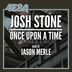 Cover art for "Josh Stone — Once Upon a Time"