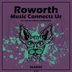 Cover art for "Roworth — Music Connects Us (Original Mix)"