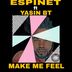 Cover art for "Espinet — Make Me Feel feat. Yasin Bt (Rasmir Mantree Backroom Mix)"