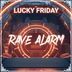 Cover art for "Lucky Friday — Rave Alarm (San Sebastian)"